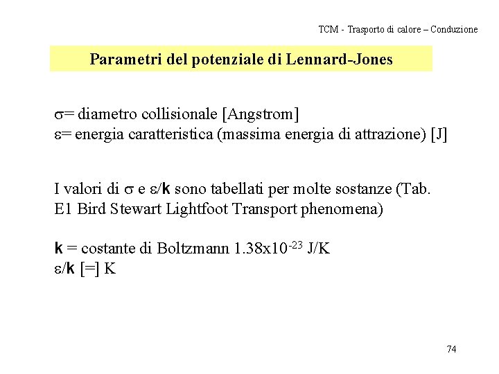 TCM - Trasporto di calore – Conduzione Parametri del potenziale di Lennard-Jones s= diametro