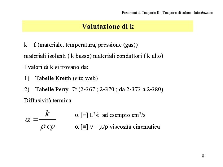 Fenomeni di Trasporto II - Trasporto di calore - Introduzione Valutazione di k k