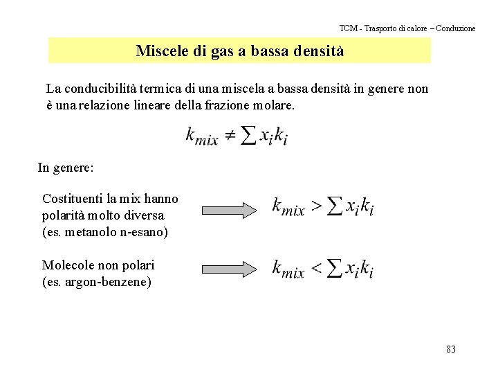 TCM - Trasporto di calore – Conduzione Miscele di gas a bassa densità La