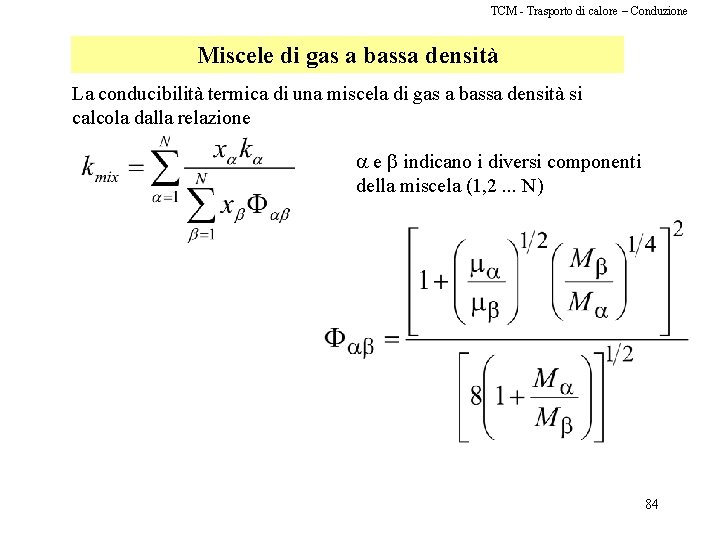 TCM - Trasporto di calore – Conduzione Miscele di gas a bassa densità La