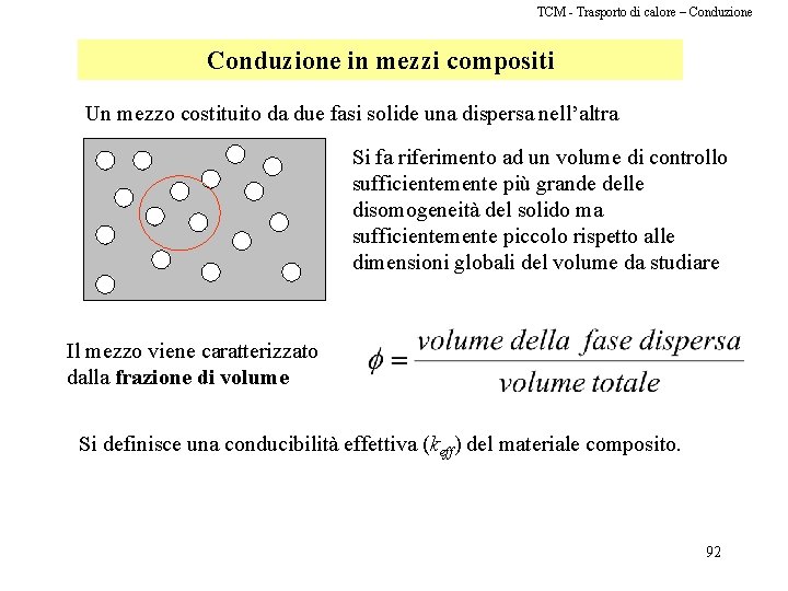 TCM - Trasporto di calore – Conduzione in mezzi compositi Un mezzo costituito da