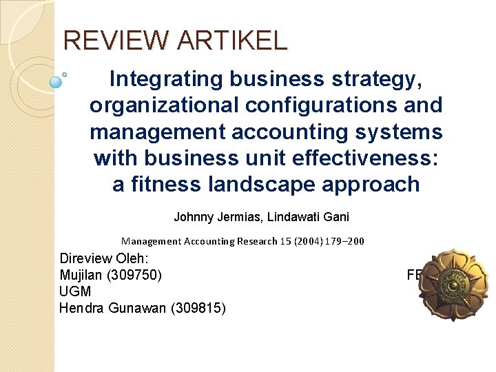 REVIEW ARTIKEL Integrating business strategy, organizational configurations and management accounting systems with business unit