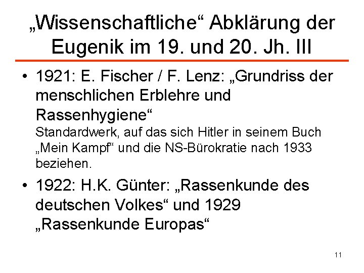 „Wissenschaftliche“ Abklärung der Eugenik im 19. und 20. Jh. III • 1921: E. Fischer