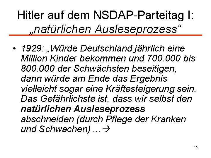 Hitler auf dem NSDAP-Parteitag I: „natürlichen Ausleseprozess“ • 1929: „Würde Deutschland jährlich eine Million