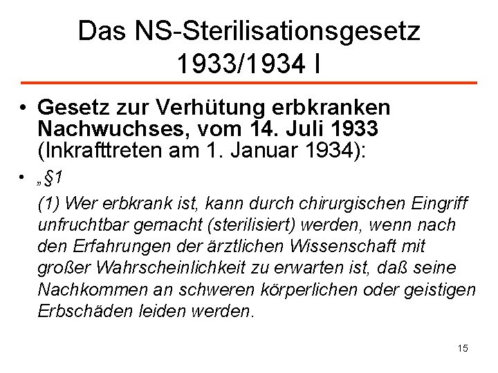 Das NS-Sterilisationsgesetz 1933/1934 I • Gesetz zur Verhütung erbkranken Nachwuchses, vom 14. Juli 1933
