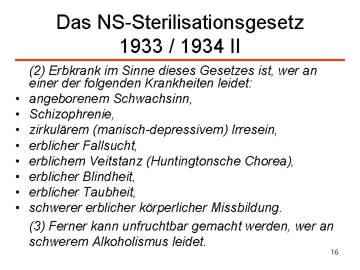 Das NS-Sterilisationsgesetz 1933 / 1934 II • • (2) Erbkrank im Sinne dieses Gesetzes