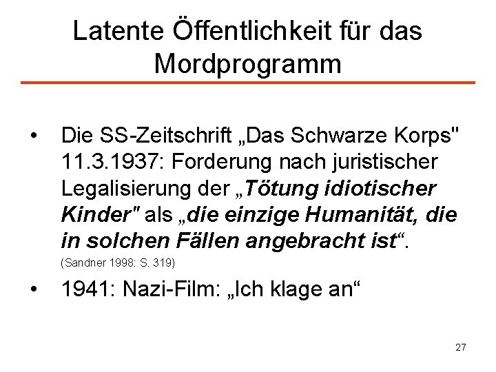Latente Öffentlichkeit für das Mordprogramm • Die SS-Zeitschrift „Das Schwarze Korps" 11. 3. 1937: