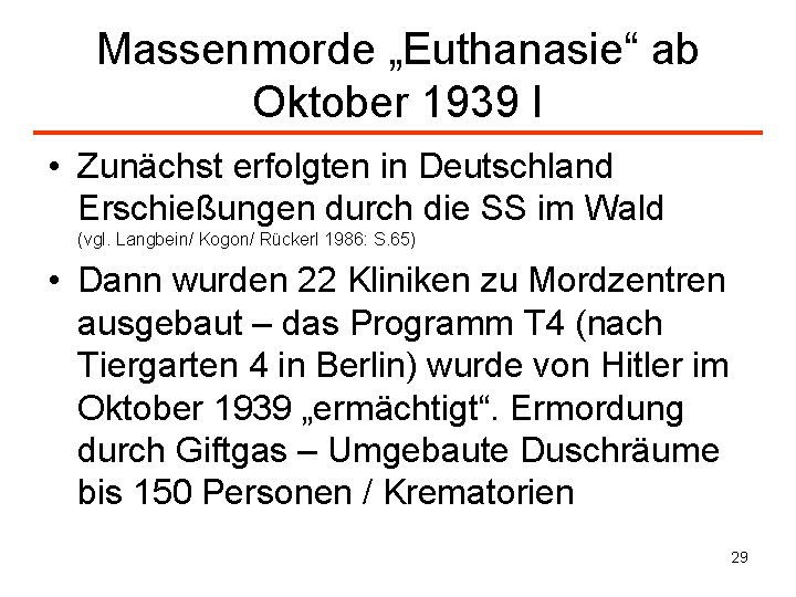 Massenmorde „Euthanasie“ ab Oktober 1939 I • Zunächst erfolgten in Deutschland Erschießungen durch die