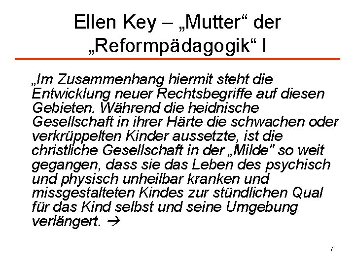 Ellen Key – „Mutter“ der „Reformpädagogik“ I „Im Zusammenhang hiermit steht die Entwicklung neuer