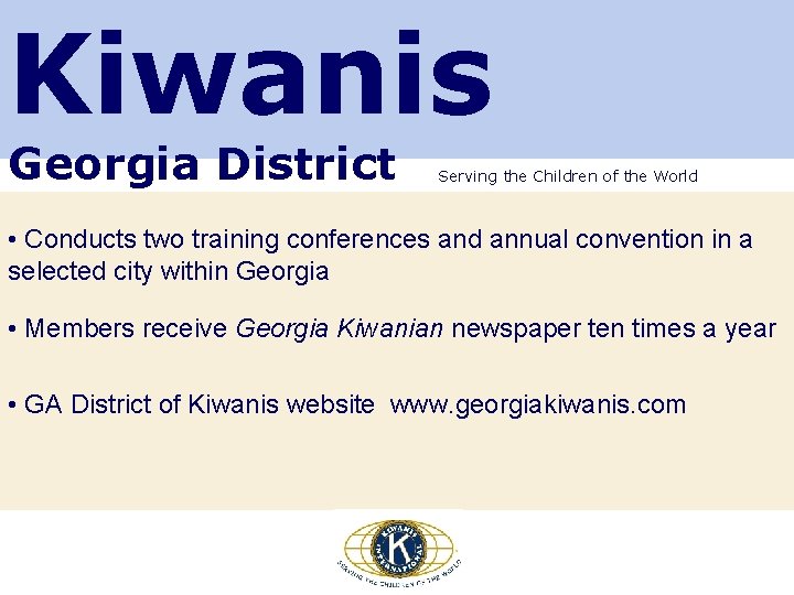 Kiwanis Georgia District Serving the Children of the World • Conducts two training conferences