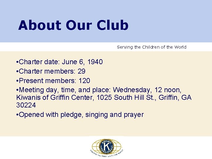 About Our Club Serving the Children of the World • Charter date: June 6,