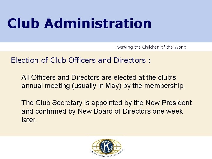 Club Administration Serving the Children of the World Election of Club Officers and Directors