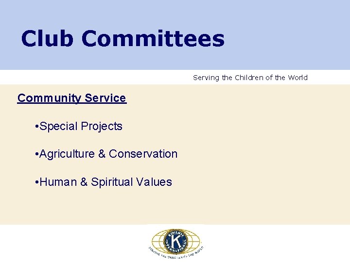 Club Committees Serving the Children of the World Community Service • Special Projects •