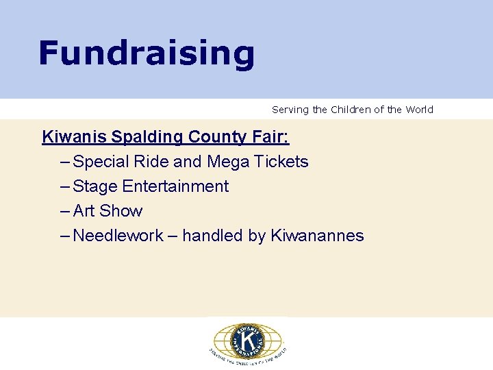 Fundraising Serving the Children of the World Kiwanis Spalding County Fair: – Special Ride