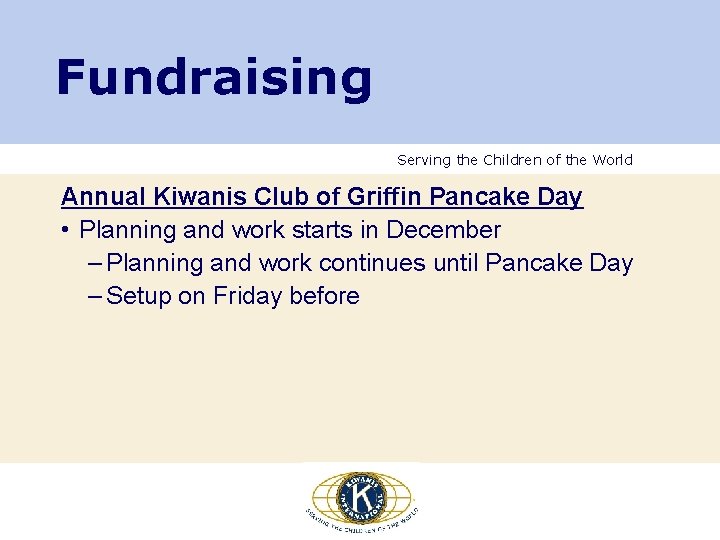 Fundraising Serving the Children of the World Annual Kiwanis Club of Griffin Pancake Day