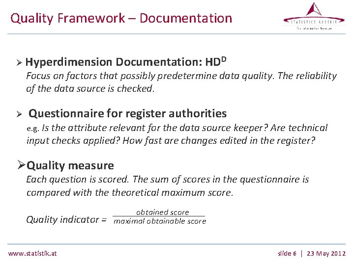 Quality Framework – Documentation Ø Hyperdimension Documentation: HDD Focus on factors that possibly predetermine