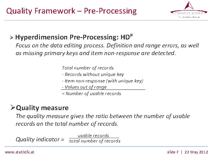 Quality Framework – Pre-Processing Ø Hyperdimension Pre-Processing: HDP Focus on the data editing process.