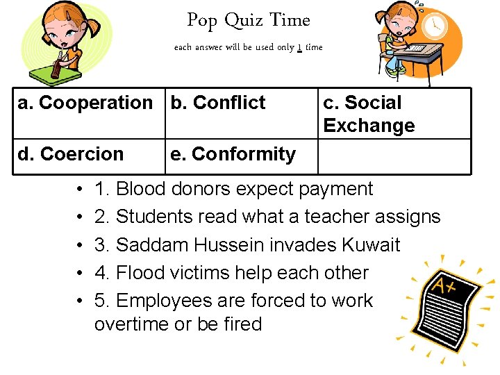 Pop Quiz Time each answer will be used only 1 time a. Cooperation b.