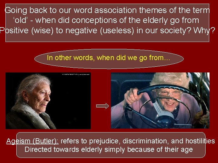 Going back to our word association themes of the term ‘old’ - when did