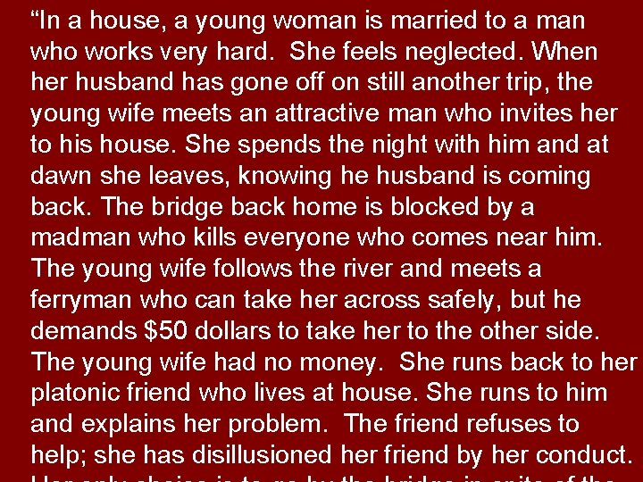 “In a house, a young woman is married to a man who works very