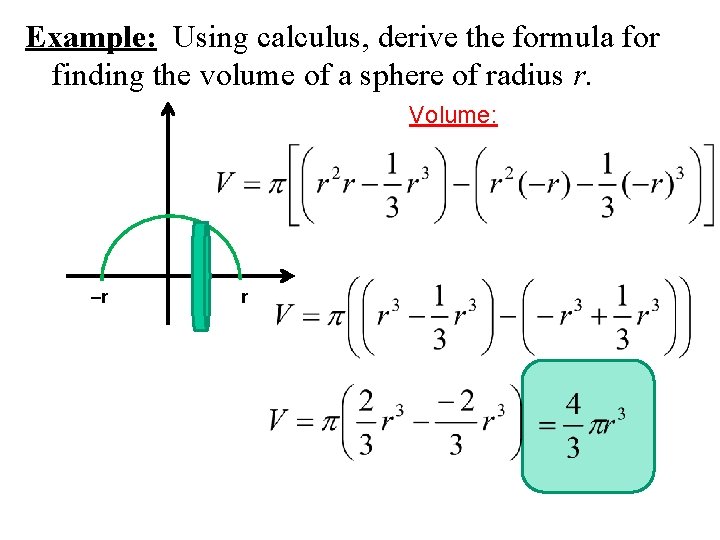 Example: Using calculus, derive the formula for finding the volume of a sphere of