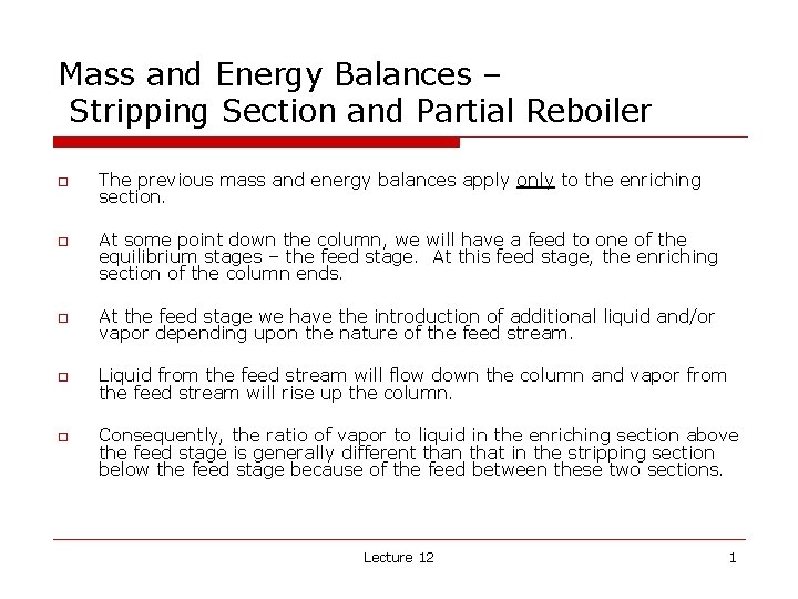 Mass and Energy Balances – Stripping Section and Partial Reboiler o o The previous