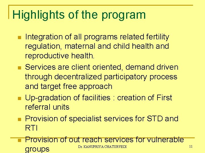 Highlights of the program n n n Integration of all programs related fertility regulation,