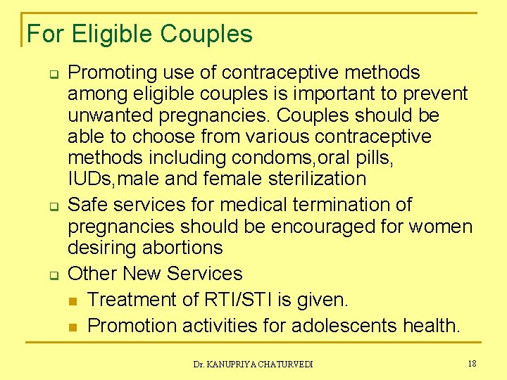 For Eligible Couples q q q Promoting use of contraceptive methods among eligible couples