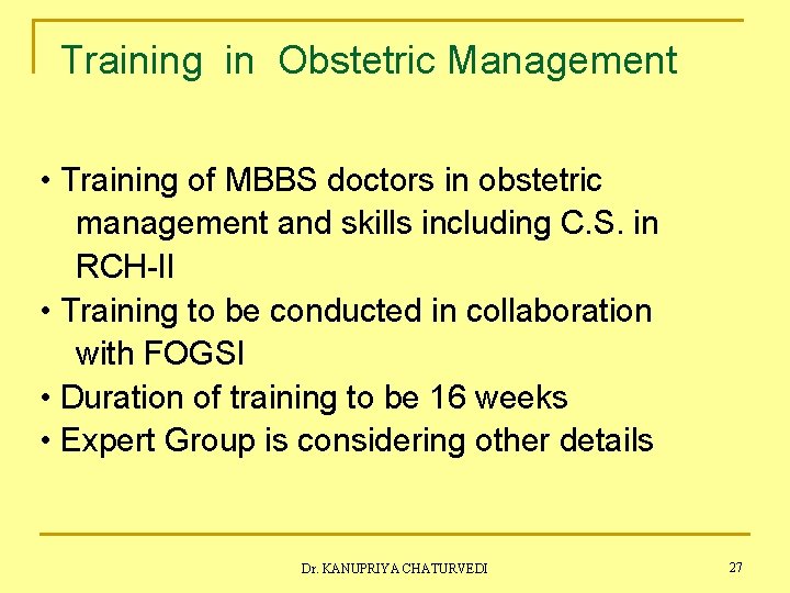 Training in Obstetric Management • Training of MBBS doctors in obstetric management and skills