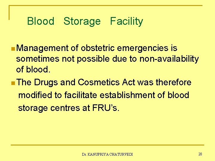 Blood Storage Facility n Management of obstetric emergencies is sometimes not possible due