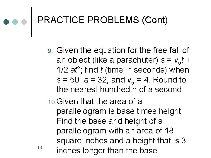 PRACTICE PROBLEMS (Cont) Given the equation for the free fall of an object (like