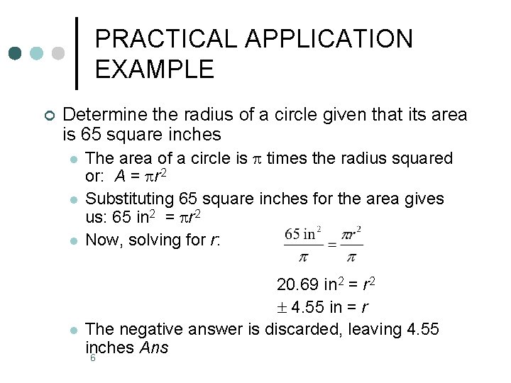 PRACTICAL APPLICATION EXAMPLE ¢ Determine the radius of a circle given that its area