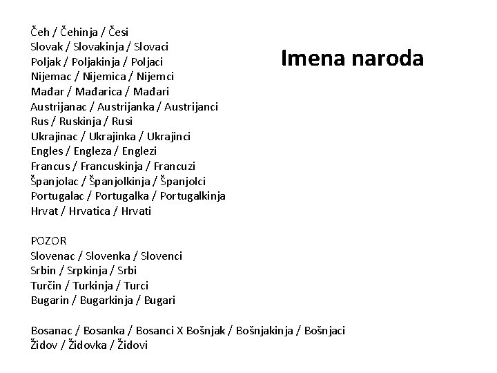 Čeh / Čehinja / Česi Slovak / Slovakinja / Slovaci Poljak / Poljakinja /