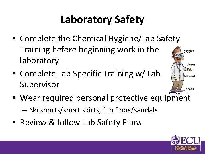 Laboratory Safety • Complete the Chemical Hygiene/Lab Safety Training before beginning work in the