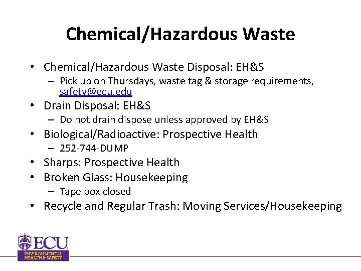 Chemical/Hazardous Waste • Chemical/Hazardous Waste Disposal: EH&S – Pick up on Thursdays, waste tag