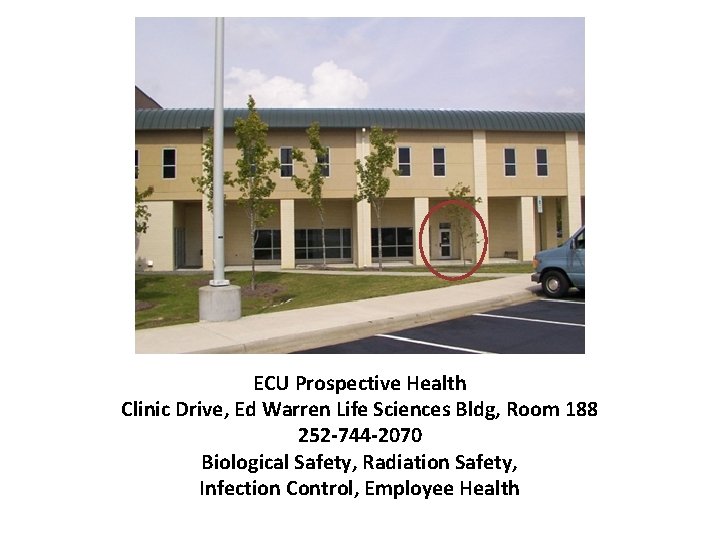 ECU Prospective Health Clinic Drive, Ed Warren Life Sciences Bldg, Room 188 252 -744