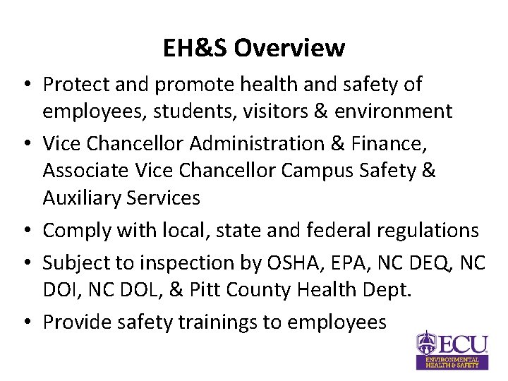 EH&S Overview • Protect and promote health and safety of employees, students, visitors &