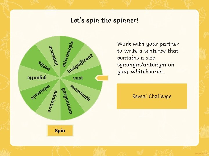 Let’s spin the spinner! Work with your partner to write a sentence that contains