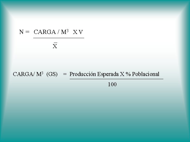 N = CARGA / M 3 X V X CARGA/ M 3 (GS) =