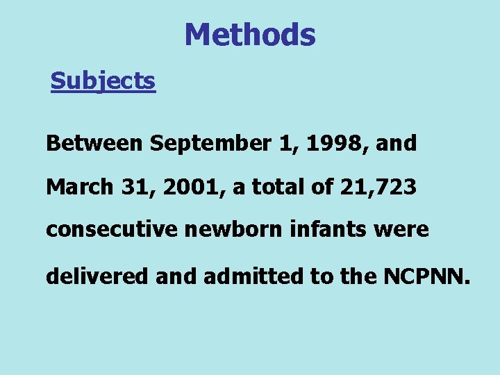 Methods Subjects Between September 1, 1998, and March 31, 2001, a total of 21,