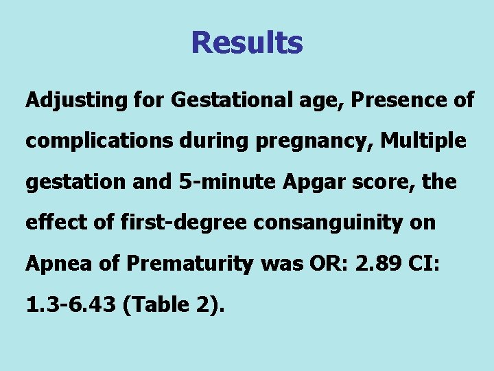 Results Adjusting for Gestational age, Presence of complications during pregnancy, Multiple gestation and 5
