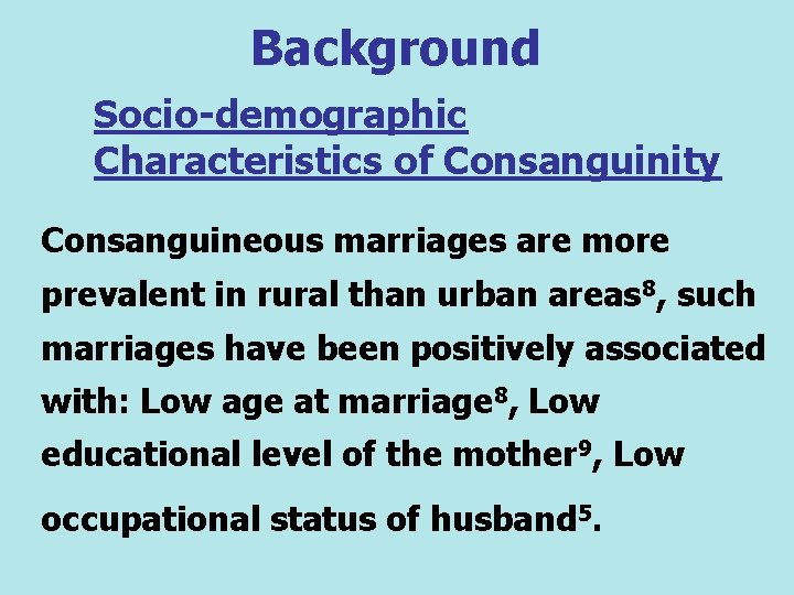 Background Socio-demographic Characteristics of Consanguinity Consanguineous marriages are more prevalent in rural than urban