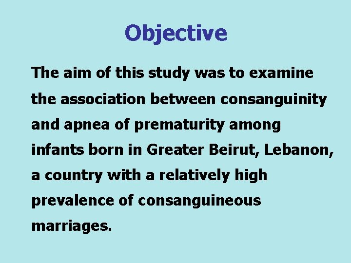 Objective The aim of this study was to examine the association between consanguinity and