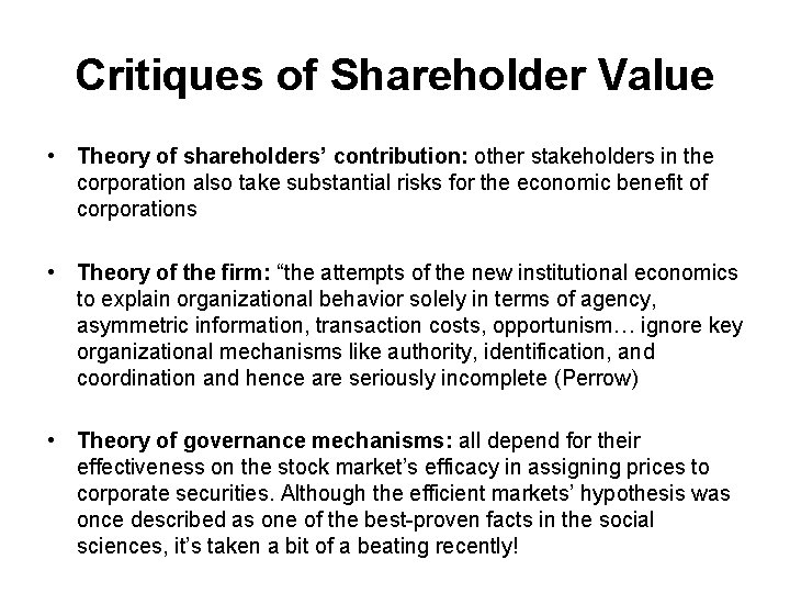 Critiques of Shareholder Value • Theory of shareholders’ contribution: other stakeholders in the corporation