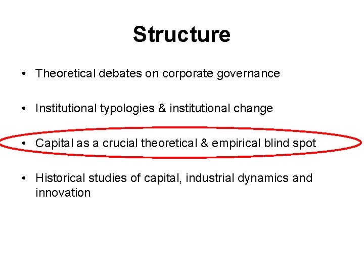 Structure • Theoretical debates on corporate governance • Institutional typologies & institutional change •
