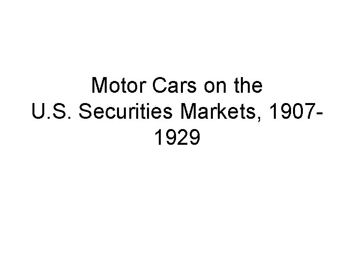 Motor Cars on the U. S. Securities Markets, 19071929 