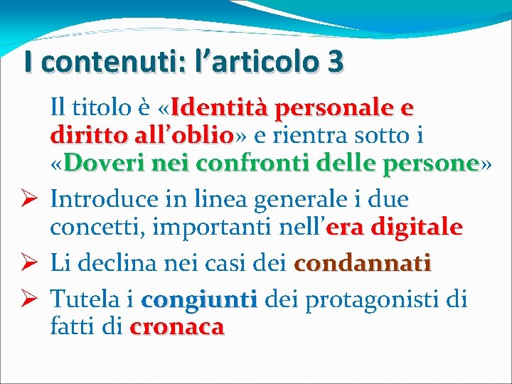 I contenuti: l’articolo 3 Il titolo è «Identità personale e diritto all’oblio» all’oblio e