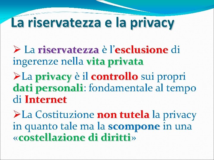 La riservatezza e la privacy Ø La riservatezza è l’esclusione di ingerenze nella vita