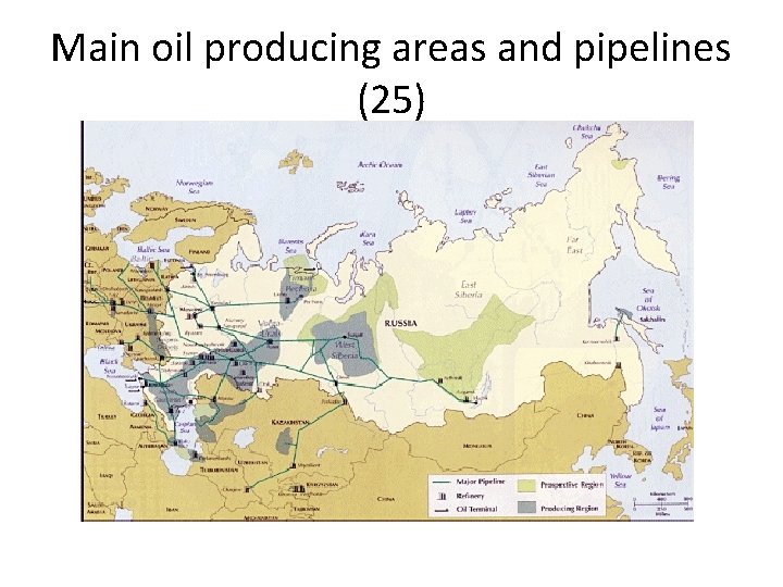 Main oil producing areas and pipelines (25) 