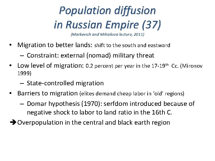 Population diffusion in Russian Empire (37) (Markevich and Mihailova lecture, 2011) • Migration to